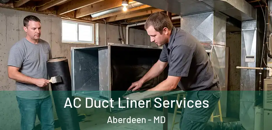  AC Duct Liner Services Aberdeen - MD