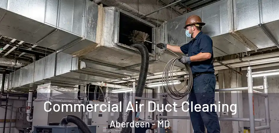  Commercial Air Duct Cleaning Aberdeen - MD