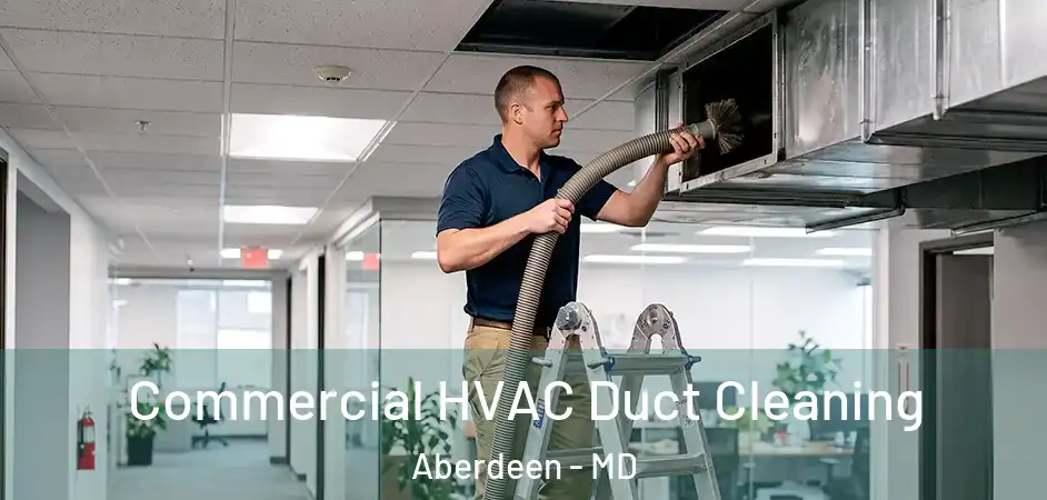  Commercial HVAC Duct Cleaning Aberdeen - MD