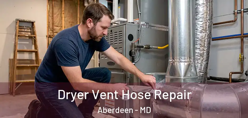Dryer Vent Hose Repair Aberdeen - MD