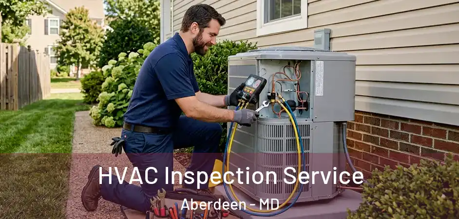  HVAC Inspection Service Aberdeen - MD
