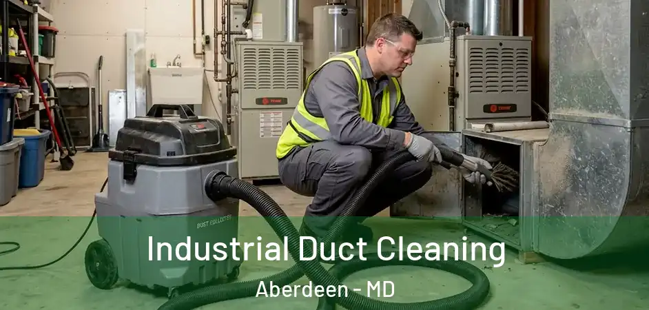  Industrial Duct Cleaning Aberdeen - MD